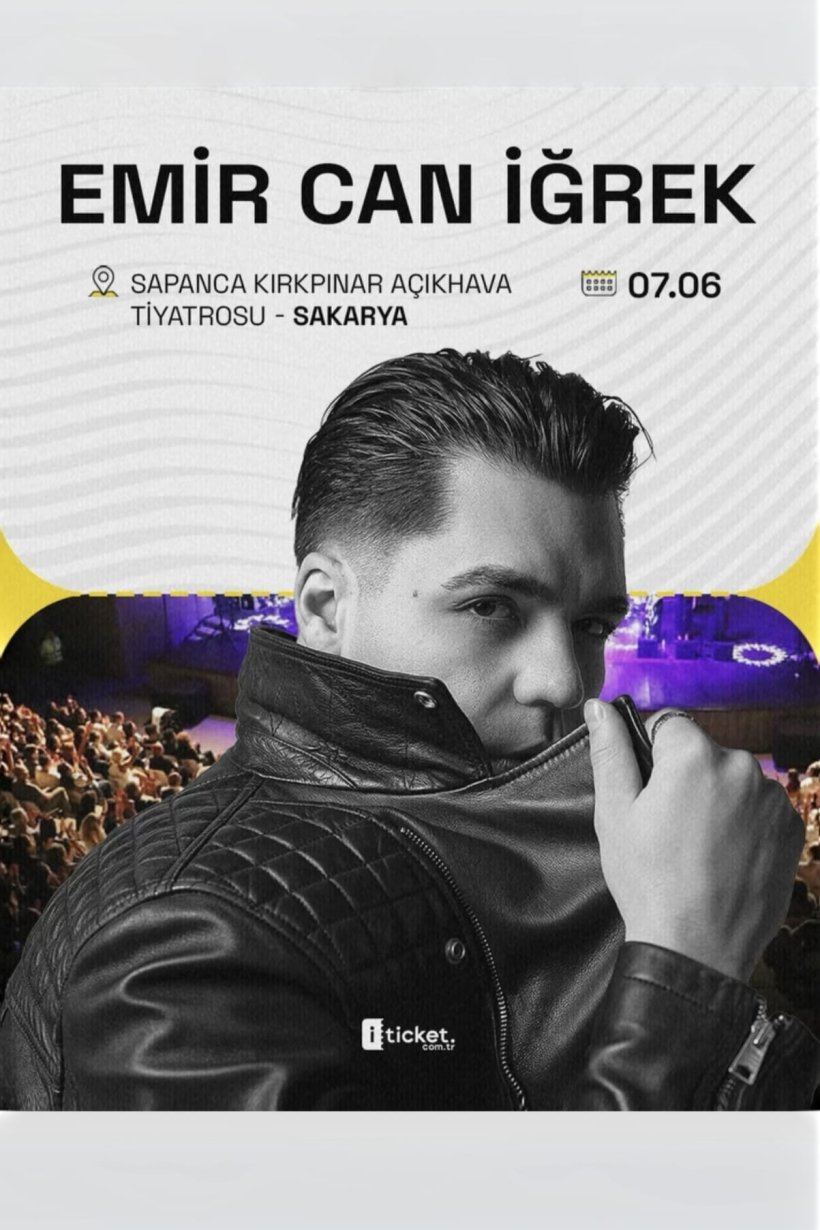 EMİR CAN İĞREK, 7 HAZİRAN 2026 AKŞAMI SAPANCA KIRKPINAR AÇIKHAVA TİYATROSU SAHNESİNDE!